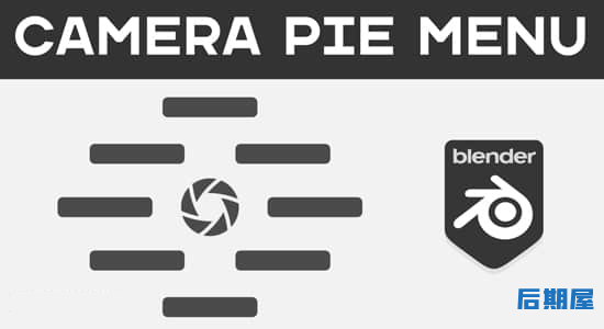 Blender插件-摄像机饼状菜单栏便捷操作工具 Camera Pie Menu V1.11
