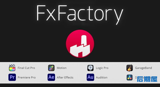 超强视觉特效FCPX/AE/PR插件包 FxFactory Pro 8.0.10 Mac全解锁版