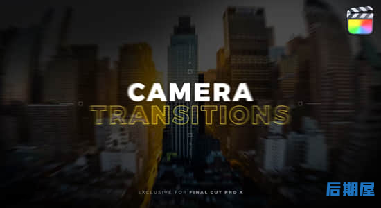 FCPX插件-30种摄像机变焦缩放平移滚动抖动无缝视频转场预设 Camera Transitions