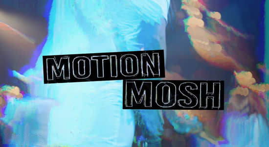 中文汉化AE/PR插件-动态像素拉伸撕裂花屏故障视觉效果 Motion Mosh V1.2.1 Win+使用教程